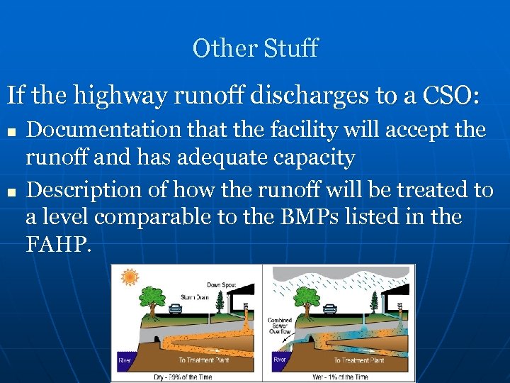 Other Stuff If the highway runoff discharges to a CSO: n n Documentation that
