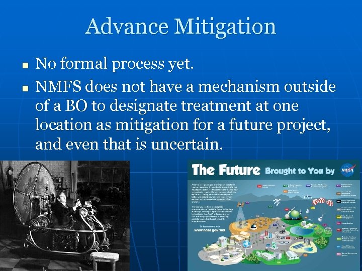 Advance Mitigation n n No formal process yet. NMFS does not have a mechanism