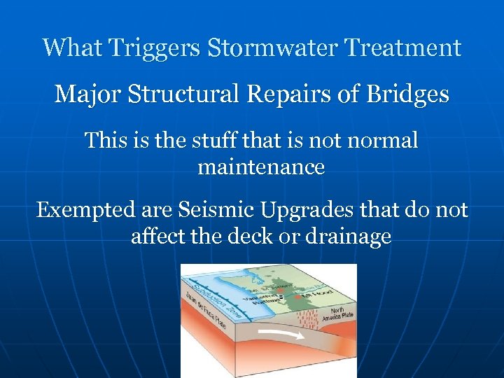 What Triggers Stormwater Treatment Major Structural Repairs of Bridges This is the stuff that