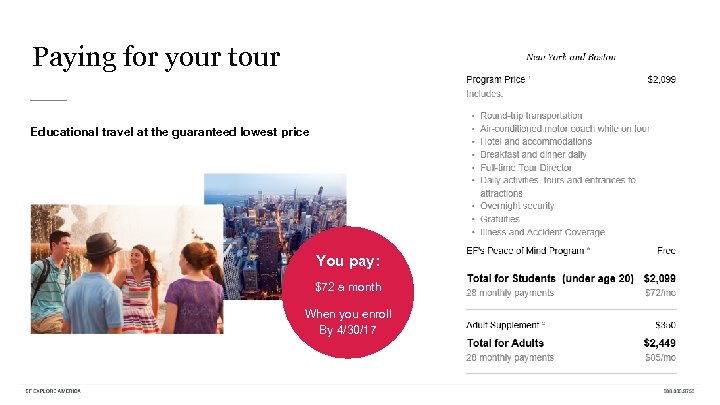 Paying for your tour Educational travel at the guaranteed lowest price You pay: $72