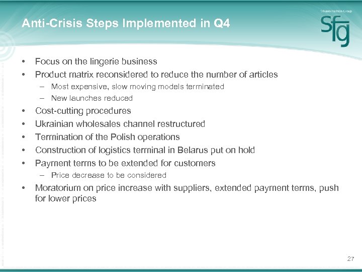 Anti-Crisis Steps Implemented in Q 4 • • Focus on the lingerie business Product