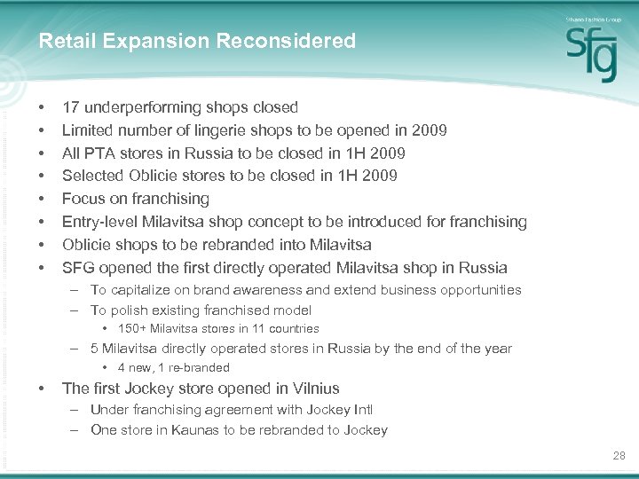 Retail Expansion Reconsidered • • 17 underperforming shops closed Limited number of lingerie shops