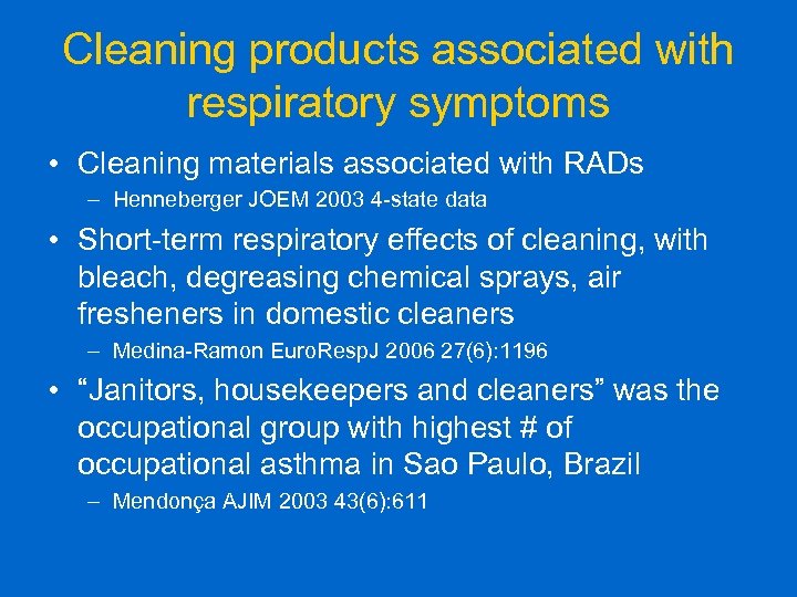 Cleaning products associated with respiratory symptoms • Cleaning materials associated with RADs – Henneberger