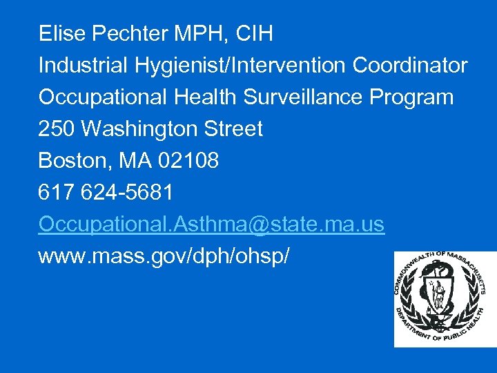 Elise Pechter MPH, CIH Industrial Hygienist/Intervention Coordinator Occupational Health Surveillance Program 250 Washington Street