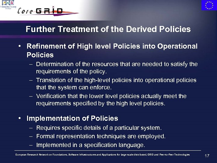 Further Treatment of the Derived Policies • Refinement of High level Policies into Operational