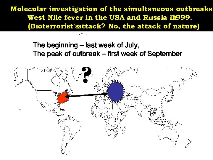 Molecular investigation of the simultaneous outbreaks West Nile fever in the USA and Russia