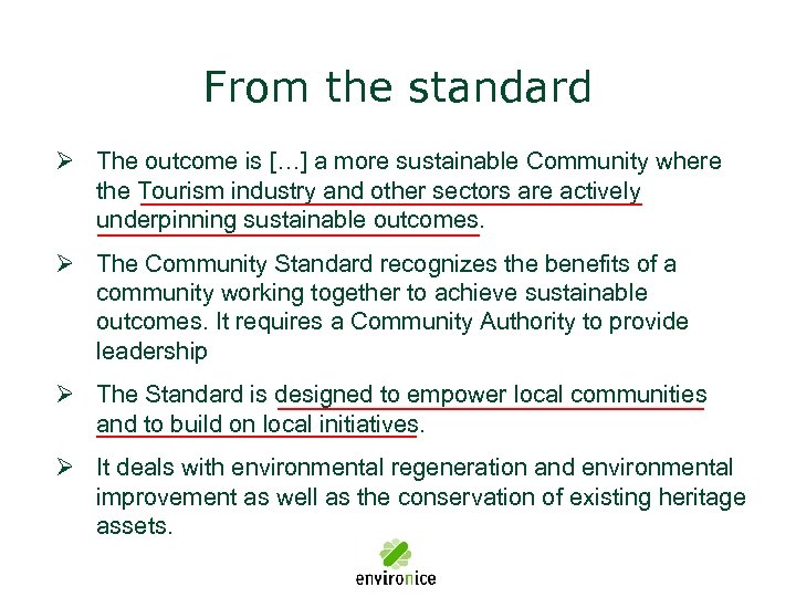 From the standard Ø The outcome is […] a more sustainable Community where the