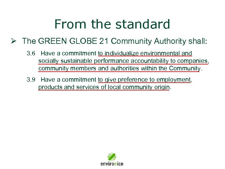 From the standard Ø The GREEN GLOBE 21 Community Authority shall: 3. 6 Have