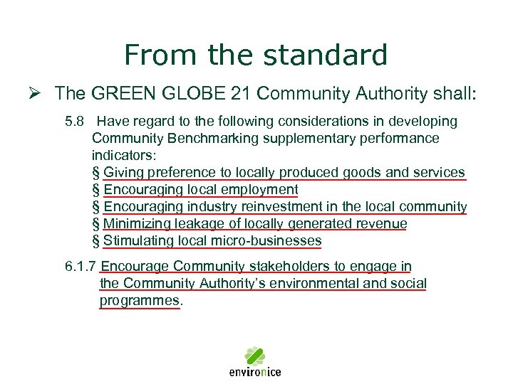 From the standard Ø The GREEN GLOBE 21 Community Authority shall: 5. 8 Have