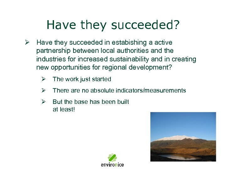 Have they succeeded? Ø Have they succeeded in estabishing a active partnership between local