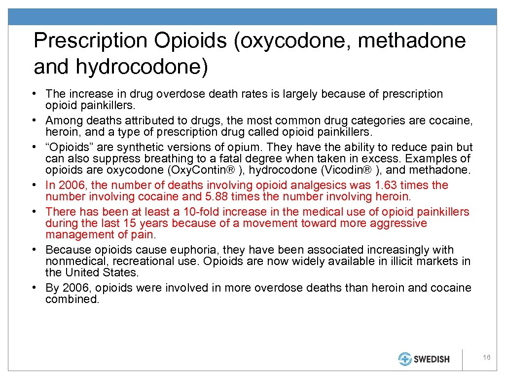Prescription Opioids (oxycodone, methadone and hydrocodone) • The increase in drug overdose death rates