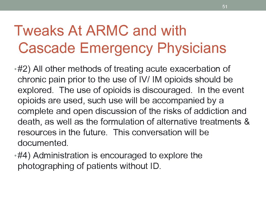 51 52 Tweaks At ARMC and with Cascade Emergency Physicians • #2) All other