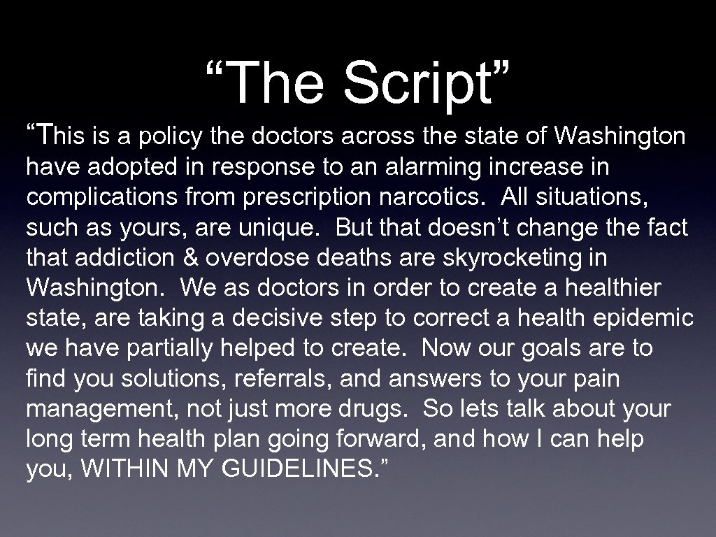 “The Script” “This is a policy the doctors across the state of Washington have