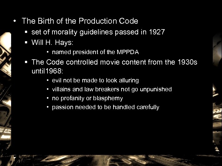  • The Birth of the Production Code § set of morality guidelines passed