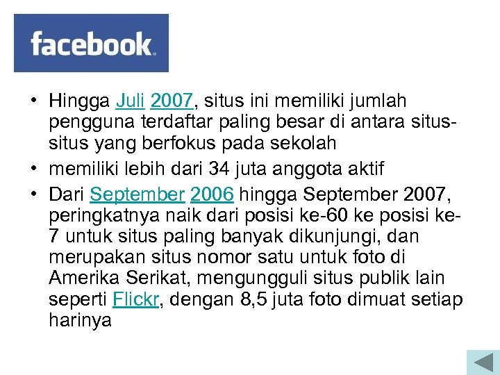  • Hingga Juli 2007, situs ini memiliki jumlah pengguna terdaftar paling besar di