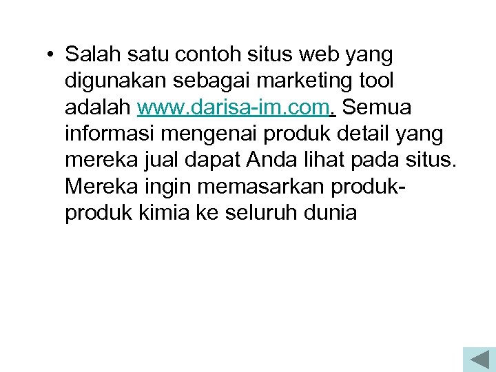  • Salah satu contoh situs web yang digunakan sebagai marketing tool adalah www.