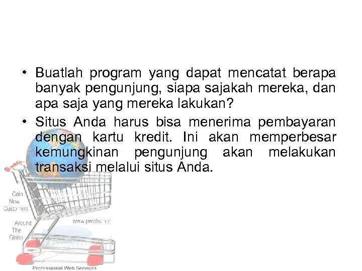  • Buatlah program yang dapat mencatat berapa banyak pengunjung, siapa sajakah mereka, dan