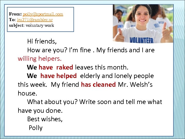 From: polly@sportmail. com To: les 271@rambler. ur subject: voluntary work Hi friends, How are