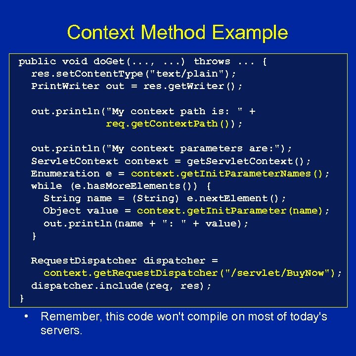 Context Method Example public void do. Get(. . . , . . . )