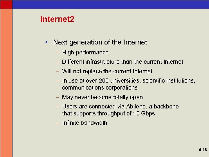 Internet 2 • Next generation of the Internet – High-performance – Different infrastructure than