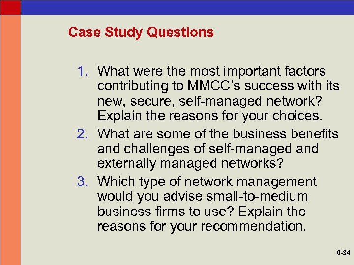 Case Study Questions 1. What were the most important factors contributing to MMCC’s success