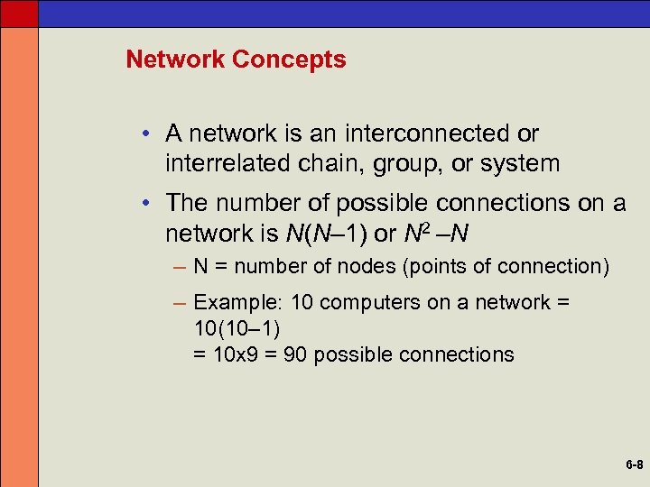 Network Concepts • A network is an interconnected or interrelated chain, group, or system