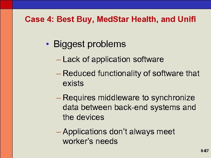 Case 4: Best Buy, Med. Star Health, and Unifi • Biggest problems – Lack