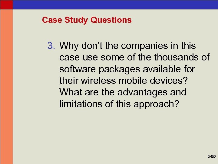 Case Study Questions 3. Why don’t the companies in this case use some of