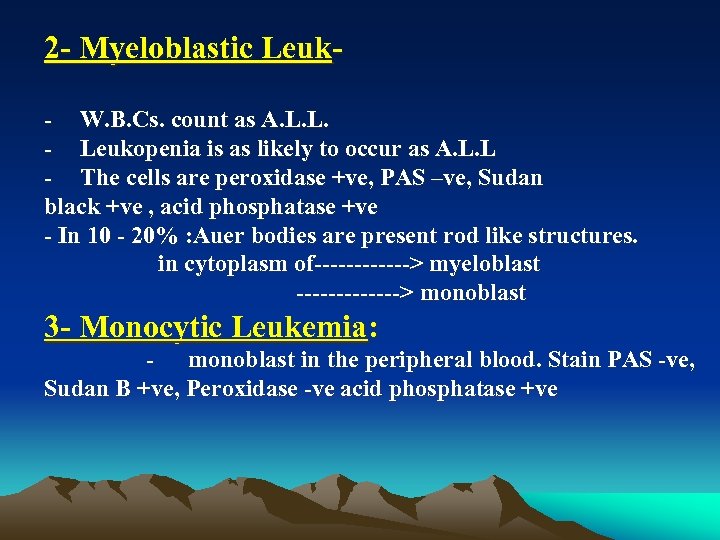 2 Myeloblastic Leuk W. B. Cs. count as A. L. L. Leukopenia is as