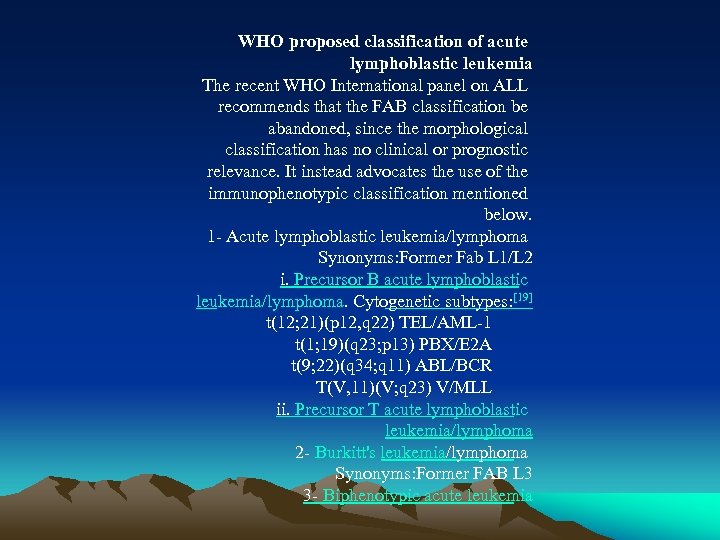 WHO proposed classification of acute lymphoblastic leukemia The recent WHO International panel on ALL