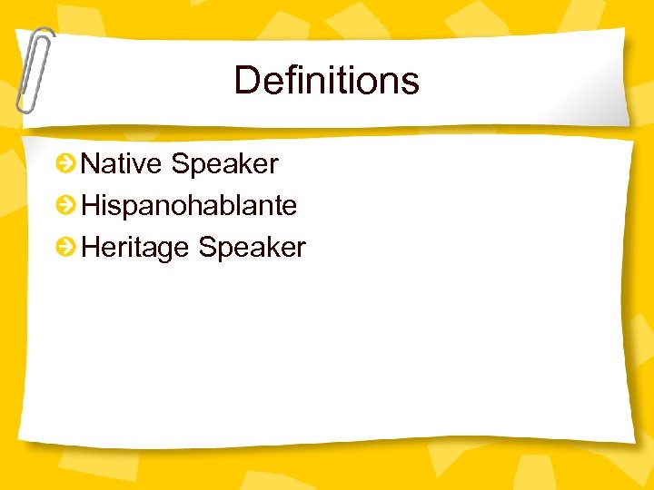 Definitions Native Speaker Hispanohablante Heritage Speaker 