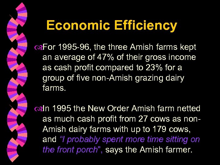 Economic Efficiency For 1995 -96, the three Amish farms kept an average of 47%