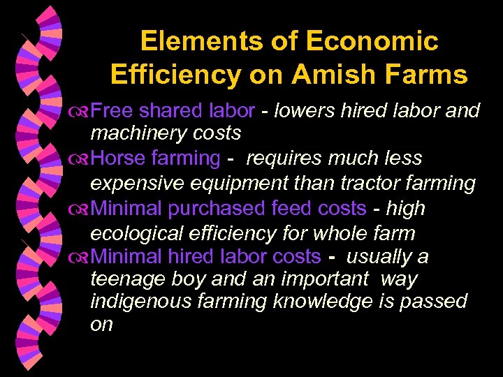 Elements of Economic Efficiency on Amish Farms Free shared labor - lowers hired labor