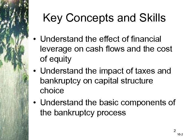 Key Concepts and Skills • Understand the effect of financial leverage on cash flows