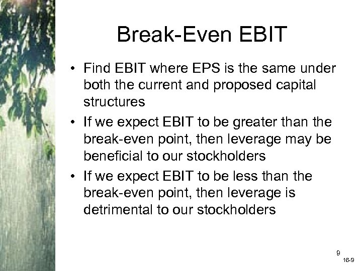 Break-Even EBIT • Find EBIT where EPS is the same under both the current