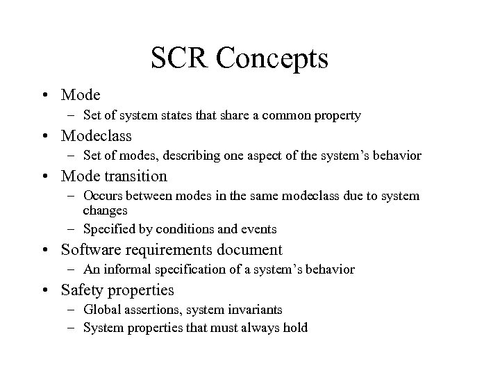 SCR Concepts • Mode – Set of system states that share a common property