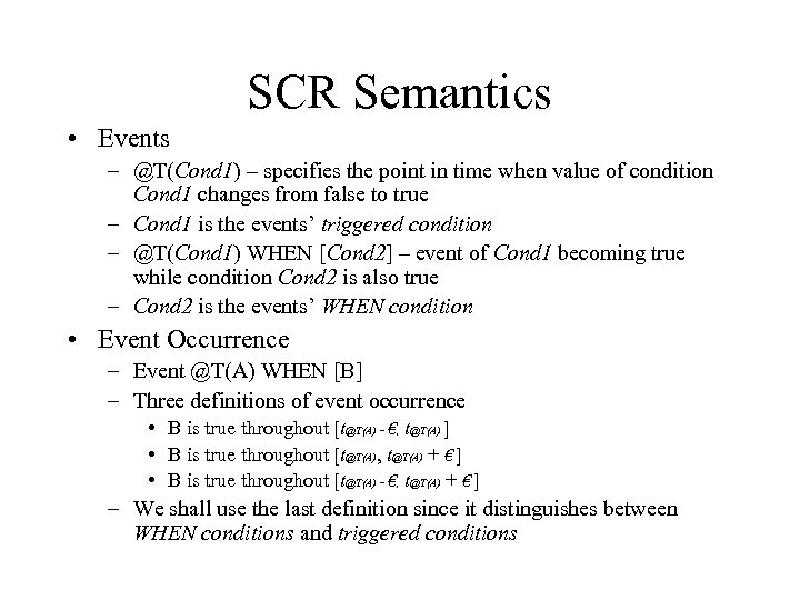 SCR Semantics • Events – @T(Cond 1) – specifies the point in time when