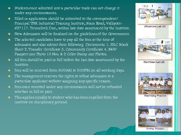 u u u u u Students once admitted into a particular trade can not