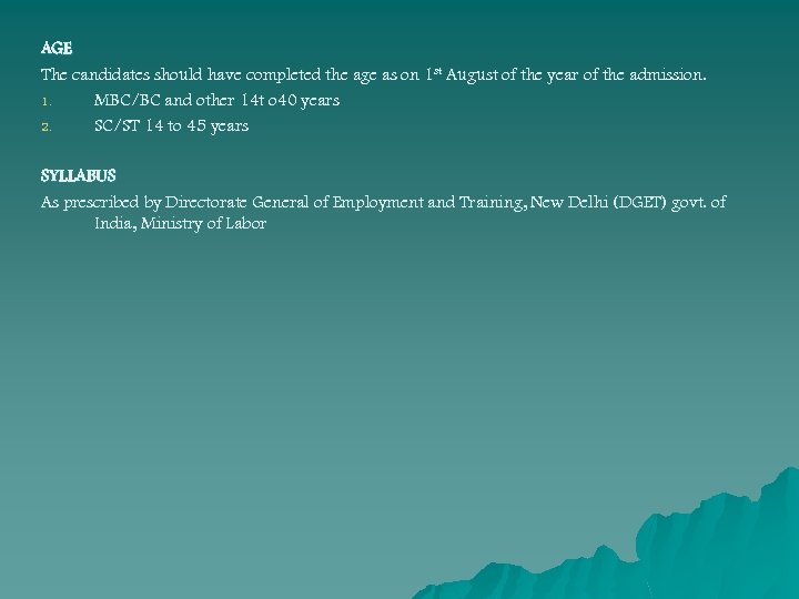 AGE The candidates should have completed the age as on 1 st August of