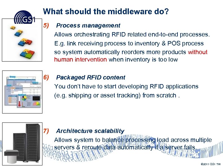 What should the middleware do? 5) Process management Allows orchestrating RFID related end-to-end processes.