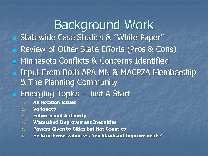 Background Work n n n Statewide Case Studies & “White Paper” Review of Other