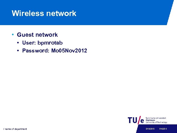 Wireless network • Guest network • User: bpmrotab • Password: Mo 05 Nov 2012