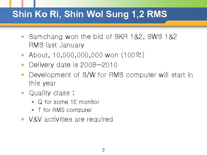 Shin Ko Ri, Shin Wol Sung 1, 2 RMS § Samchang won the bid