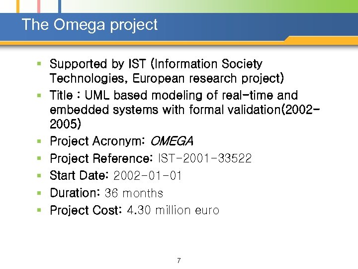 The Omega project § Supported by IST (Information Society Technologies, European research project) §