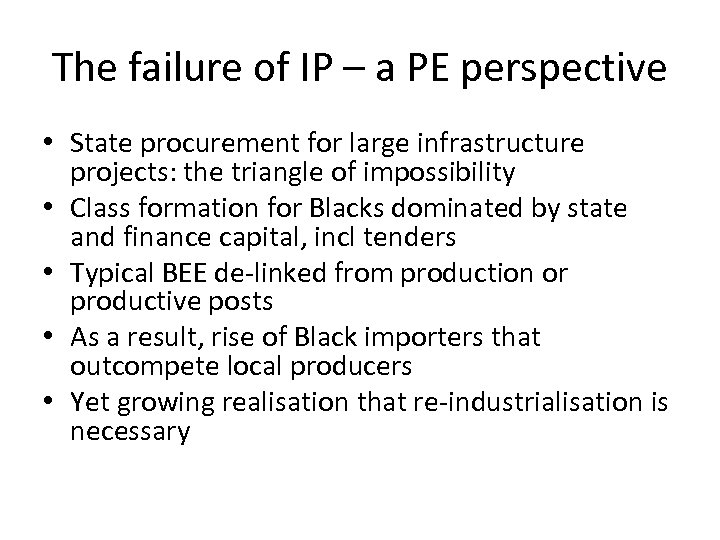 The failure of IP – a PE perspective • State procurement for large infrastructure