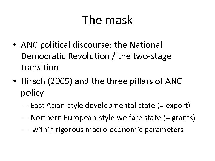 The mask • ANC political discourse: the National Democratic Revolution / the two-stage transition