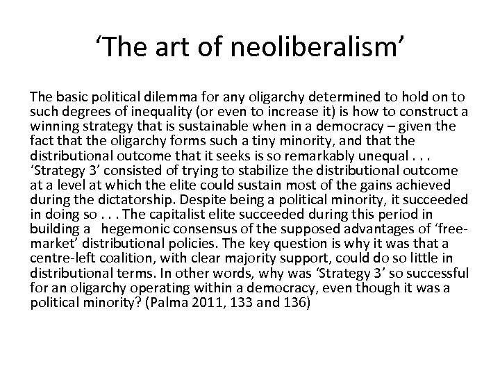 ‘The art of neoliberalism’ The basic political dilemma for any oligarchy determined to hold