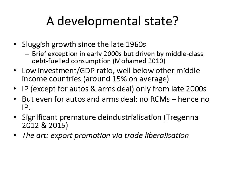 A developmental state? • Sluggish growth since the late 1960 s – Brief exception