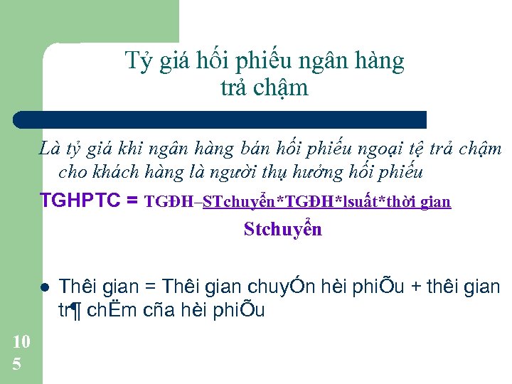 Tỷ giá hối phiếu ngân hàng trả chậm Là tỷ giá khi ngân hàng