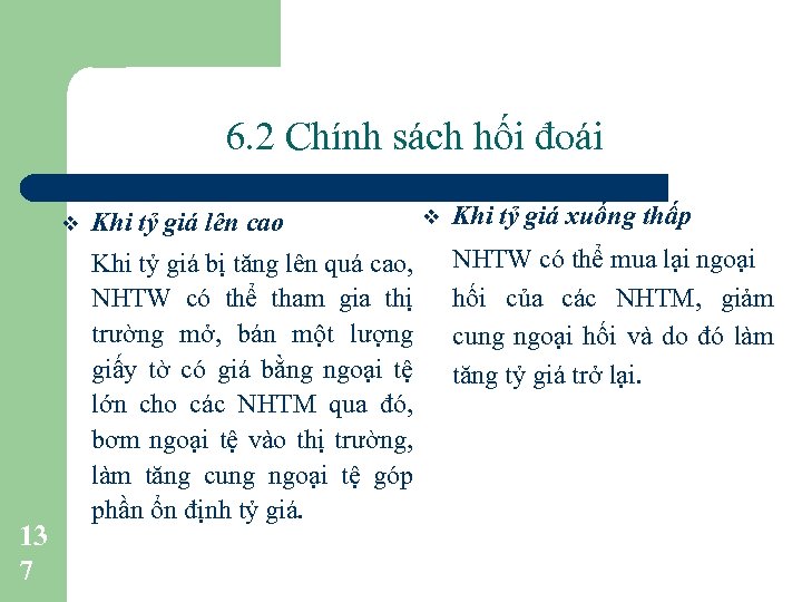 6. 2 Chính sách hối đoái v 13 7 Khi tỷ giá lên cao